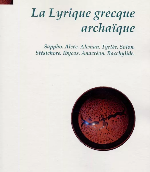 La Lyrique grecque archaïque (VIIe-VIe siècles)